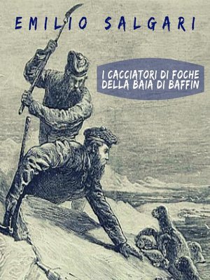 cover image of I cacciatori di foche della baia di Baffin